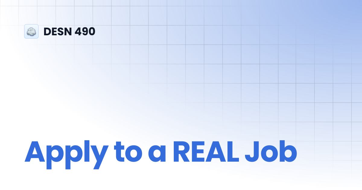 Apply to a REAL Job | DESN 490