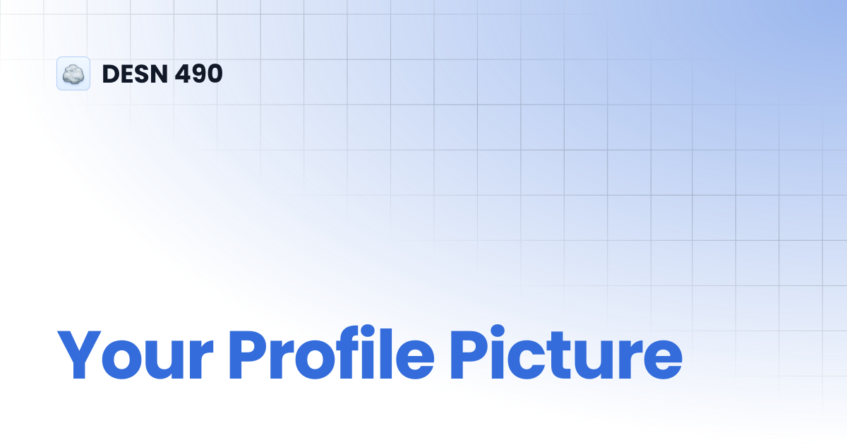 Your Profile Picture | DESN 490