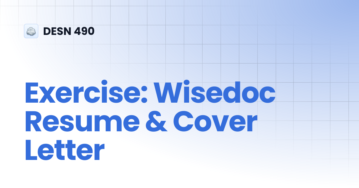Exercise: Wisedoc Resume & Cover Letter | DESN 490
