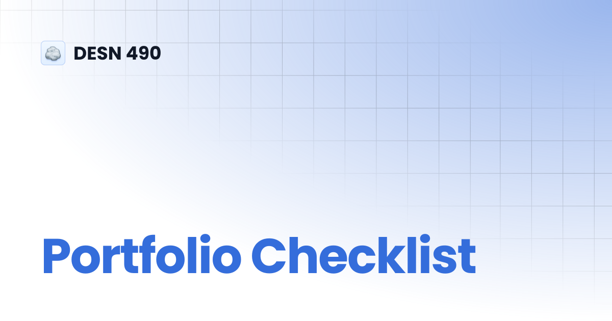 Portfolio Checklist | DESN 490