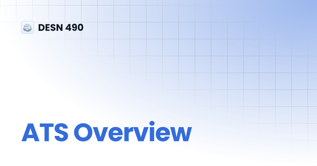 ATS Overview | DESN 490