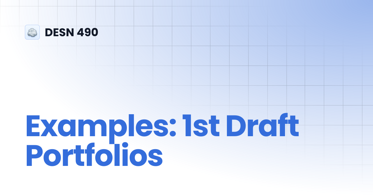 Examples: 1st Draft Portfolios | DESN 490